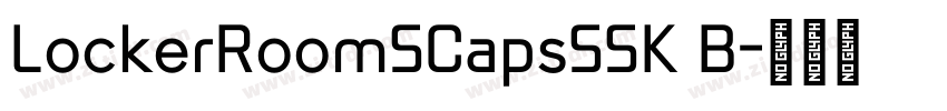 LockerRoomSCapsSSK B字体转换 LockerRoomSCapsSSK B字体转换